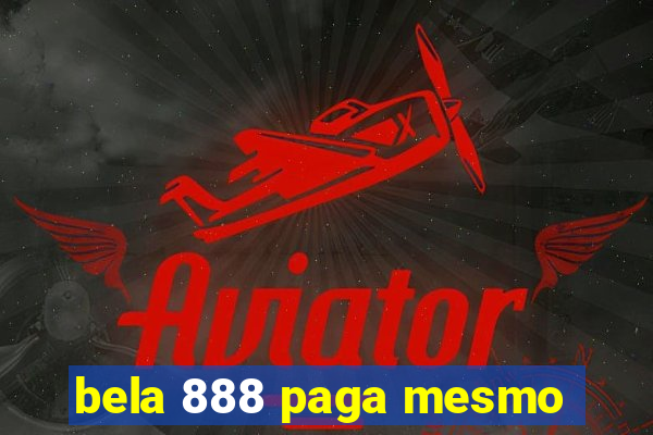 bela 888 paga mesmo